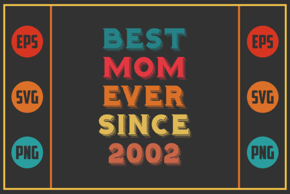 Best Mom Ever Since 2002 Graphics for Crafts