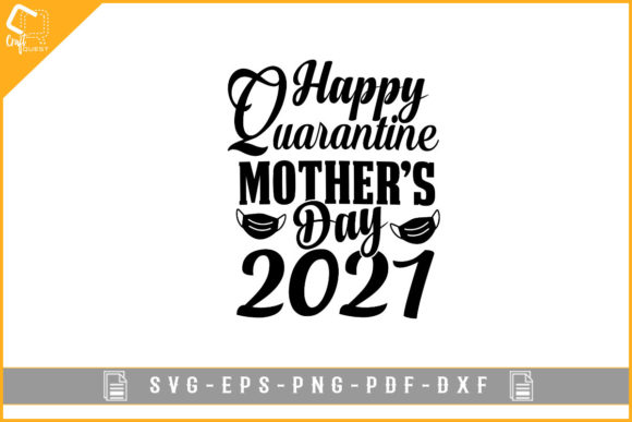 Happy Quarantine Mother s Day Design Svg: Graphics for Crafts