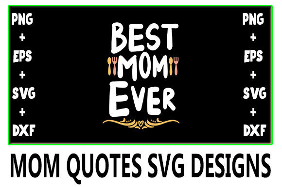 MOM Best Mom Ever Graphics for Crafts