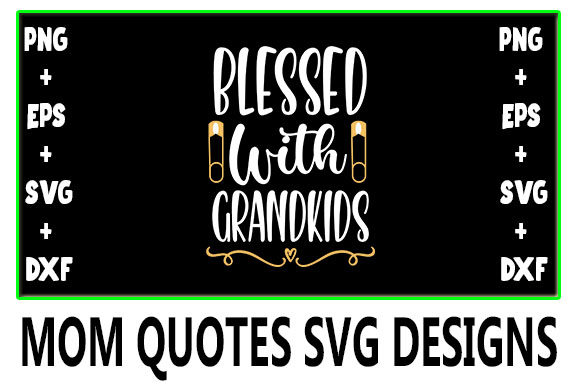 MOM Blessed with Grandkids Graphics for Crafts