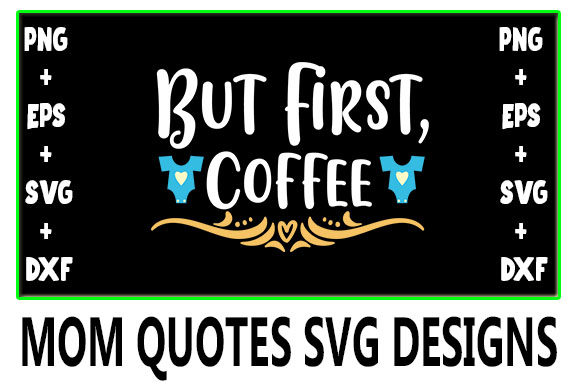MOM but First, Coffee: Graphics for Crafts