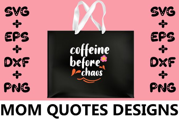 MOM Caffeine Before Chaos Graphics for Crafts