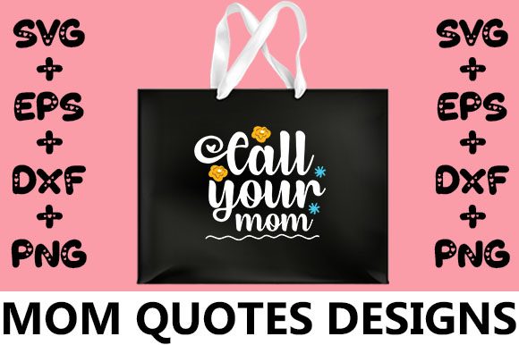 MOM Call Your Mom Graphics for Crafts