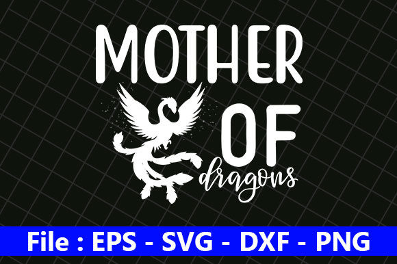 Mom Design, Mother of Dragons Graphics for Crafts