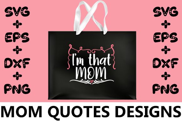 MOM I'm That Mom Graphics for Crafts