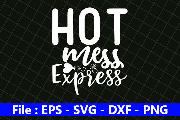 Mom Life Graphics for Crafts: Hot Mess Express Review