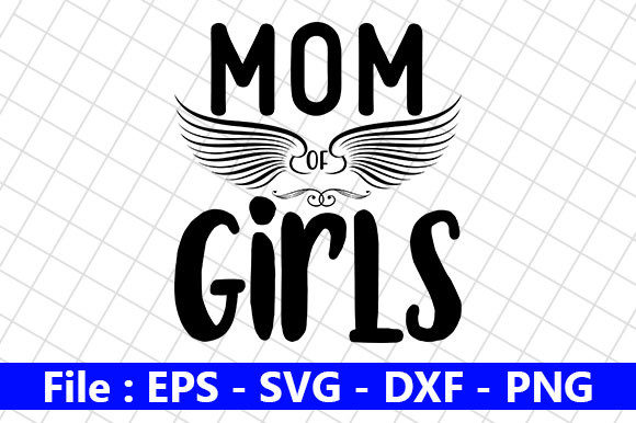 Mom Life Graphics for Crafts: Mom of Girls Review