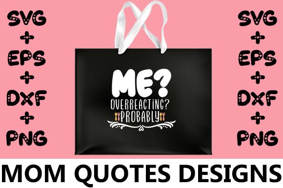 MOM Me Graphics: Overreacting Crafts
