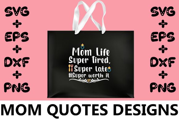 MOM Mom Life Super Tired, Super Late Graphics for Crafts
