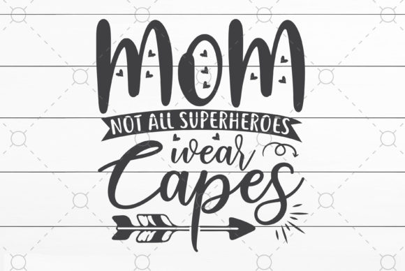 Mom Not All Superheroes: Graphics for Crafts