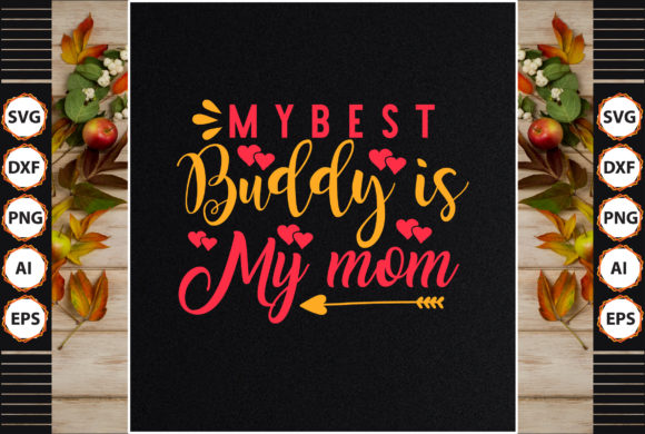 My Best Buddy is My Mom: Graphics for Crafts