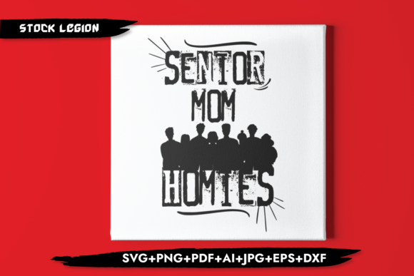 Senior Mom Homies Graphics for Crafts