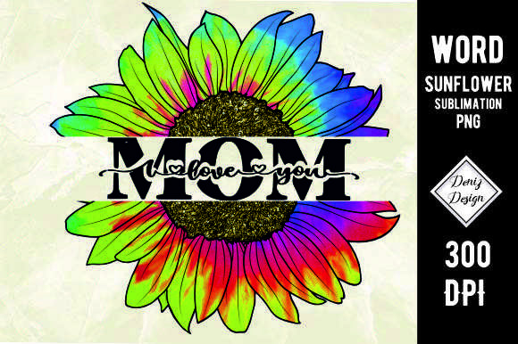 Tie Dye Mom Sunflower Sublimation Graphics for Crafts